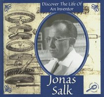 Jonas Salk (Discover the Life of An Inventor)