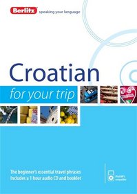 Berlitz Language: Croatian For Your Trip (Berlitz For Your Trip)