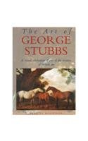 The Art of George Stubbs: A Visual Celebration of One of the Masters of British Art