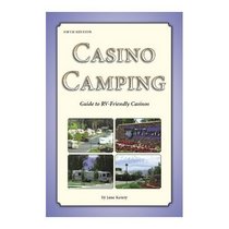 Casino Camping - Guide to RV-Friendly Casinos - 5th Edition