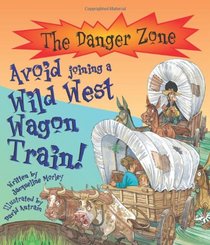 Avoid Joining a Wild West Wagon Train! (Danger Zone)