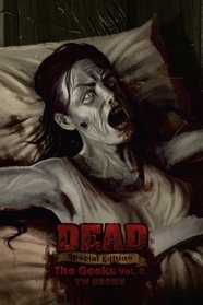 DEAD: The Geeks (Vol. II) (DEAD: Special Edition) (Volume 6)