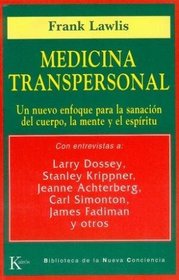 Medicina transpersonal : un nuevo enfoque para la sanacin del cuerpo, la mente y el espritu