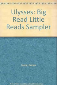 Ulysses: Big Read Little Reads Sampler