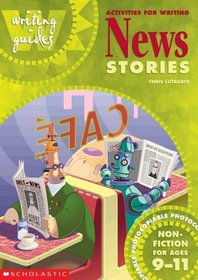 Activities for Writing News Stories - 9-11 (Writing Guides)
