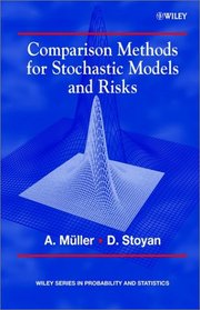 Comparison Methods for Stochastic Models and Risks (Wiley Series in Probability and Statistics)
