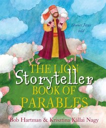 The Lion Storyteller Book of Parables (The Lion Storyteller Series)