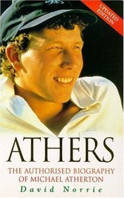 Athers - the Authorised Biography of Michael Atherton - Updated Edition