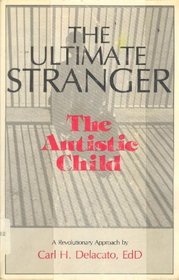 The Ultimate Stranger: The Autistic Child