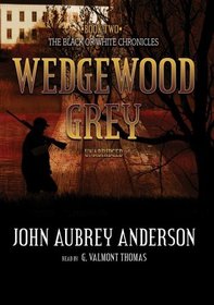 Wedgewood Grey (The Black or White Chronicles, Book 2)(Library Edition)