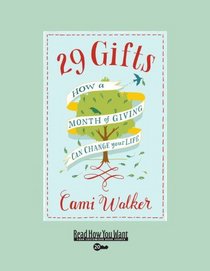 29 Gifts (EasyRead Super Large 20pt Edition): How a Month of Giving Can Change Your Life