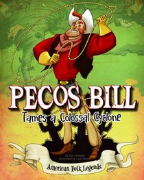 Pecos Bill Tames a Colossal Cyclone (American Folk Legends)