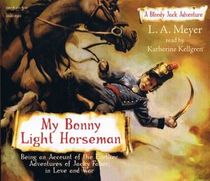 My Bonny Light Horseman (Bloody Jack Adventures, Bk 6) (Audio CD) (Unabridged)