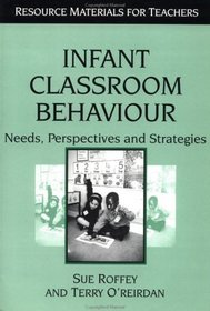 Infant Classroom Behavior: Needs, Perspectives and Strategies (Resource Materials for Teachers)