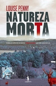 Natureza Morta (Still Life) (Chief Inspector Gamache, Bk 1) (Portuguese Edition)