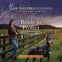 Ready to Protect (Rocky Mountain K-9 Unit, Bk 2) (Love Inspired Suspense, No 957) (Audio CD) (Unabridged)
