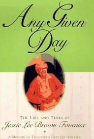 Any Given Day: The Life and Times of Jessie Lee Brown Foveaux
