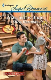 Married by June (Make Me a Match) (Harlequin Superromance, No 1711) (Larger Print)