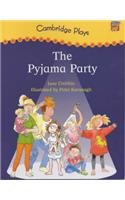 Cambridge Plays: The Pyjama Party (Cambridge Reading)