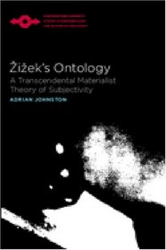 Zizek's Ontology: A Transcendental Materialist Theory of Subjectivity (SPEP)