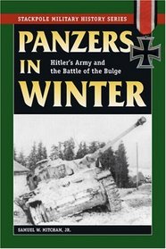 Panzers in Winter: Hitler's Army and the Battle of the Bulge (Stackpole Military History Series)