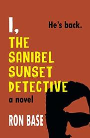 I, The Sanibel Sunset Detective (The Sanibel Sunset Detective Mysteries)
