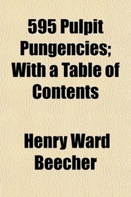 595 Pulpit Pungencies; With a Table of Contents