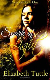 Spark of Light (Avery) (Volume 1)