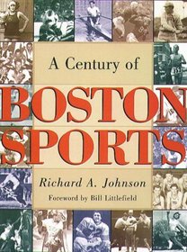A Century Of Boston Sports