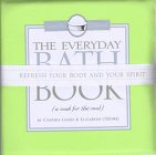 The Everyday Bath Book: A Soak for the Soul (The Floating Bath Book Collection)