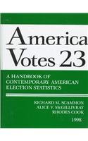 America Votes 23: A Handbook of Contemporary American Election Statistics (America Votes)