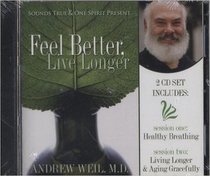 Feel Better, Live Longer (Audio CD) (Unabridged)