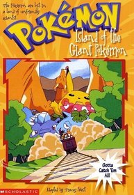 Island of the Giant Pokemon (Pokemon Chapter Book #2)