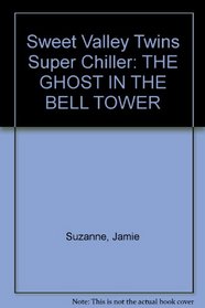 The Ghost in the Bell Tower (Sweet Valley Twins Super Chiller)