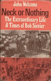 Neck or Nothing: The Extraordinary Life and Times of Bob Sievier