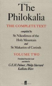 The Philokalia: The Complete Text (Vol. 2): Compiled by St. Nikodimos of the Holy Mountain and St. Makarios of Corinth