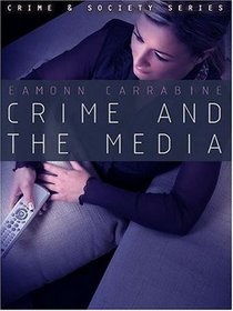 Crime, Culture and the Media (Crime and Society)