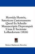 Horrida Hystrix, Satyricon Castoreanum: Quod Ex Schedis Manuscriptis Deprompsit Unus E Societate Lollardorum (1826)