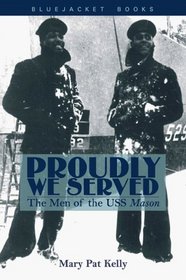 Proudly We Served : The Men of the USS Mason