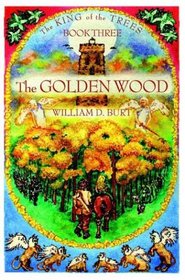 The Golden Wood (The King of the Trees, 3)