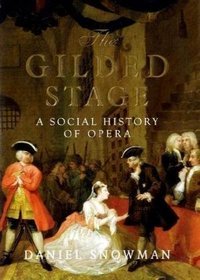 The Gilded Stage: The Social History of Opera