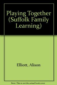 Playing Together (Suffolk Family Learning)