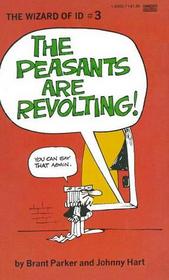The Wizard of Id: The Peasants Are Revolting (No. 3)