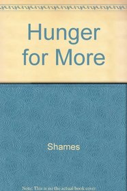 The Hunger for More: Searching for Values in an Age of Greed