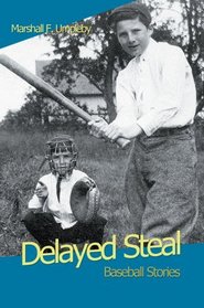 Delayed Steal: Baseball Stories