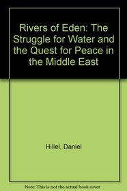 Rivers of Eden: The Struggle for Water and the Quest for Peace in the Middle East