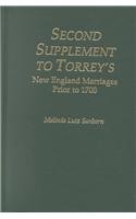 Second Supplement to Torrey's New England Marriages Prior to 1700