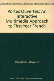 Portes Ouvertes: An Interactive Multimedia Approach to First-Year French