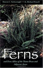 Ferns and Fern Allies of the Trans-Pecos and Adjacent Areas