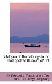 Catalogue of the Paintings in the Metropolitan Museum of Art